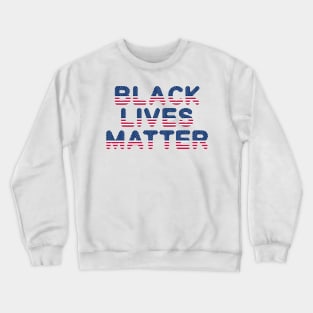 4th of July Black Lives Matter Happy Independence Day 2020 Crewneck Sweatshirt